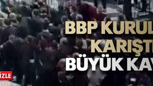 BBP kurultayı karıştı: Büyük kavga